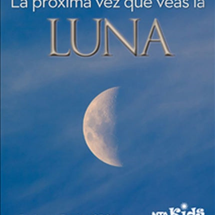 La Próxima Vez Que Veas la Luna