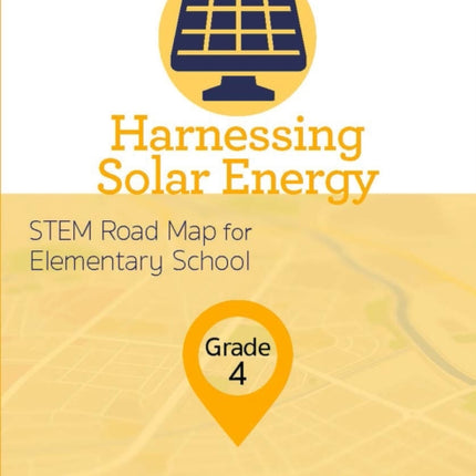 Harnessing Solar Energy, Grade 4: STEM Road Map