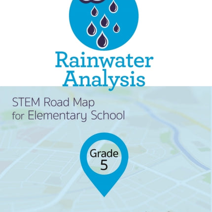 Rainwater Analysis: Grade 5 STEM Road Map for