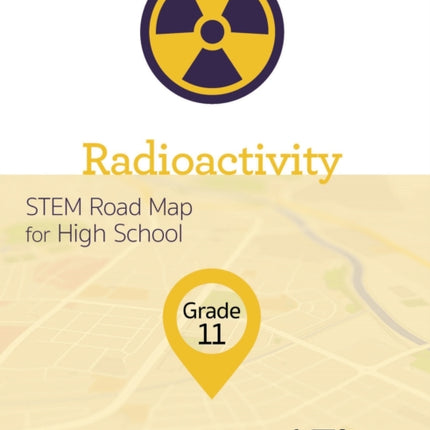 Radioactivity: Grade 11 STEM Road Map for High