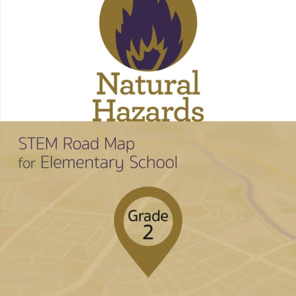 Natural Hazards, Grade 2: STEM Road Map for