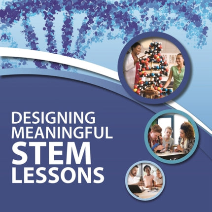Designing Meaningful STEM Lessons