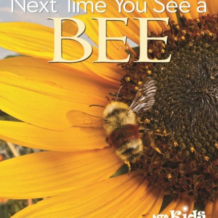 Next Time You See a Bee