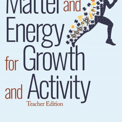 Matter and Energy for Growth and Activity: