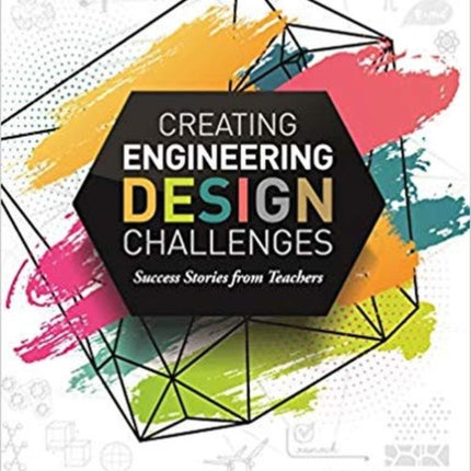 Creating Engineering Design Challenges: Success Stories from Teachers