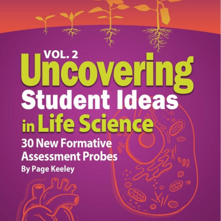 Uncovering Student Ideas in Life Science Volume 2