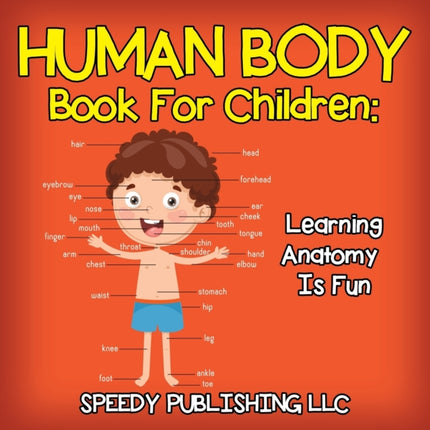 Human Body Book for Children: Learning Anatomy is Fun