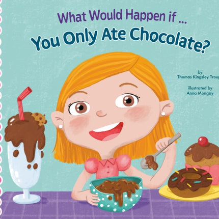 What Would Happen If You Only Ate Chocolate?