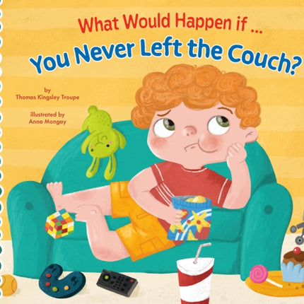 What Would Happen If You Never Left the Couch?