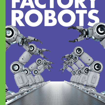 Curious about Factory Robots