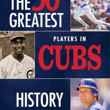 50 Greatest Players in Cubs History