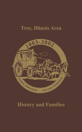 Troy (City), Il: History and Families