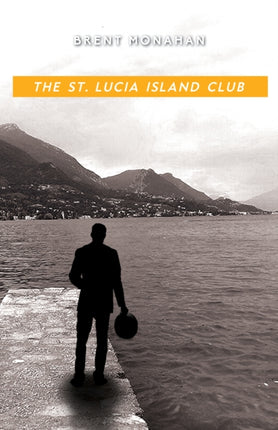 The St. Lucia Island Club: A John Le Brun Novel,