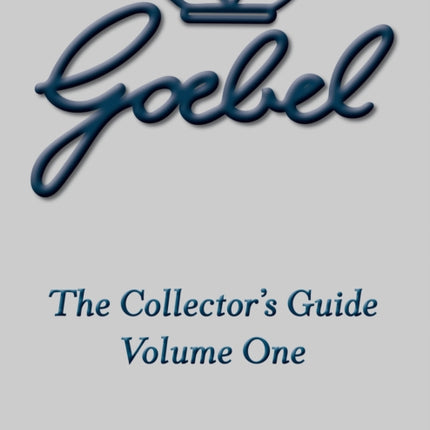 The Goebel Collector's Guide: Volume One