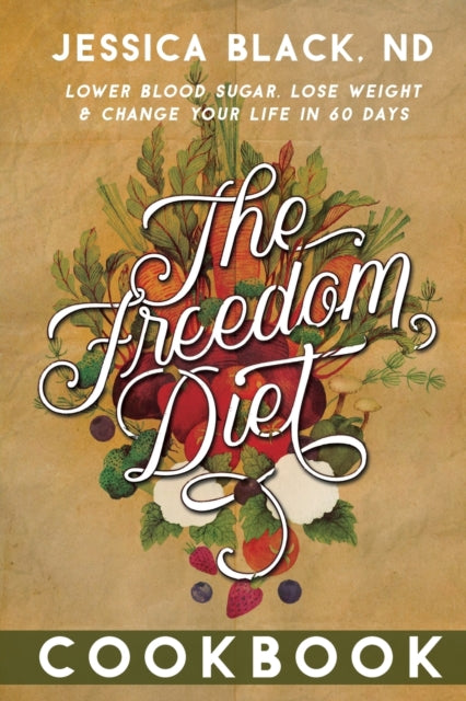 The Freedom Diet Cookbook