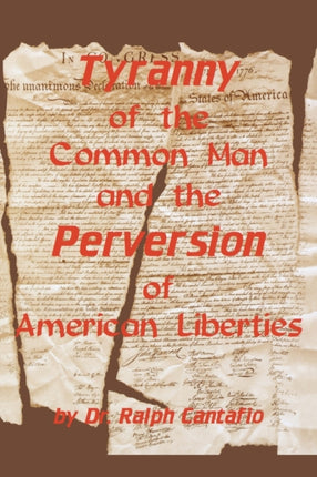 Tyranny of the Common Man and the Perversion of