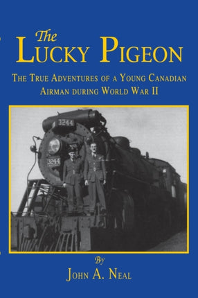The Lucky Pigeon: The True Adventures of a Young