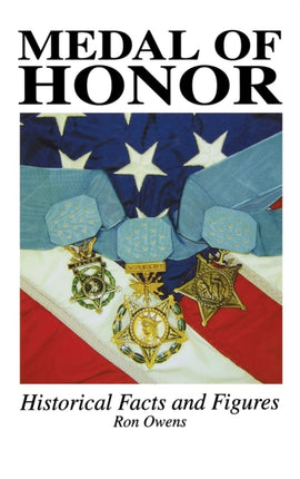 Medal of Honor: Historical Facts and Figures