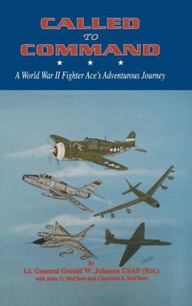 Called to Command: WWII Fighter Ace's Adventure