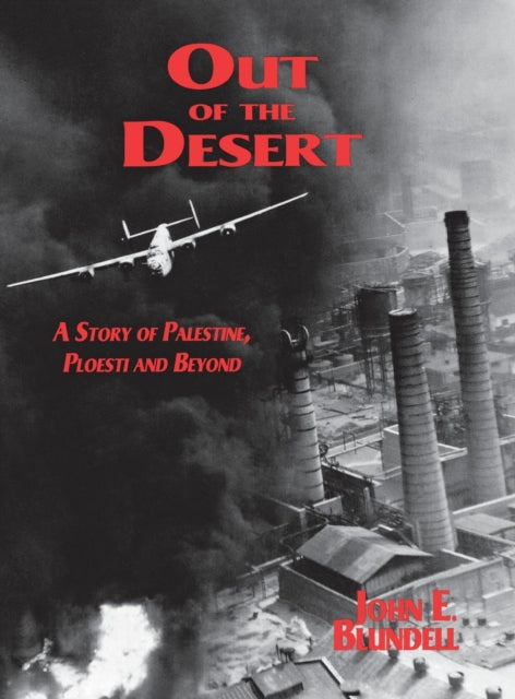 Out of the Desert: A Story of Palestine, Ploesti