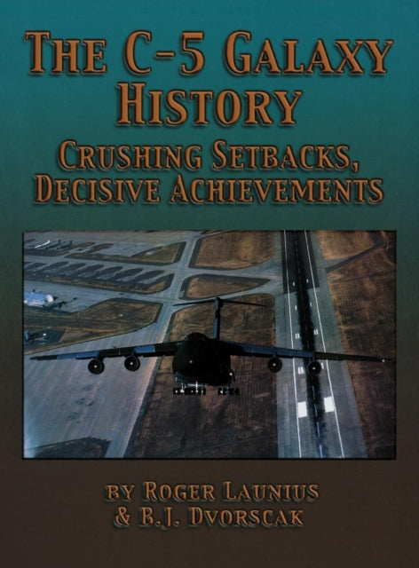 The C-5 Galaxy History: Crushing Setbacks,