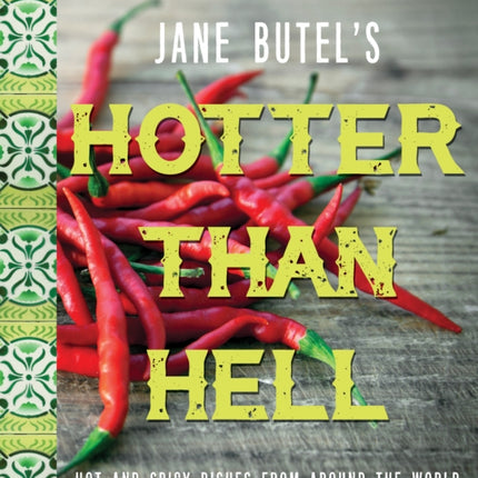 Jane Butel's Hotter than Hell Cookbook: Hot and