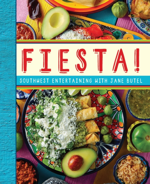 Jane Butel's Fiesta: Southwest Entertaining with Jane Butel