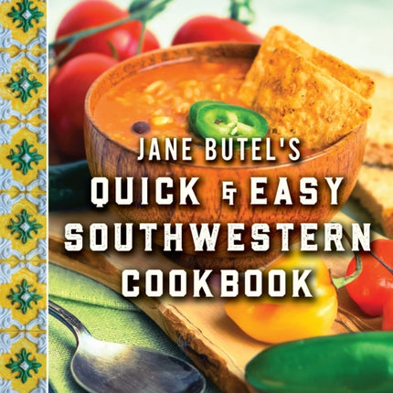 Jane Butel's Quick and Easy Southwestern