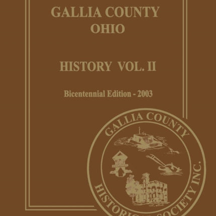 Gallia County, Ohio (Bicentennial): History Vol.