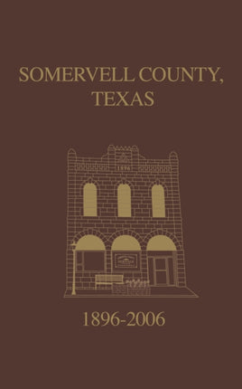 Somervell County, Texas Pictorial History: