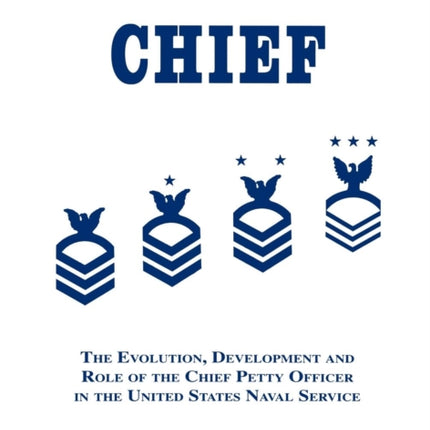 Chief: The Evolution, Development and Role of the