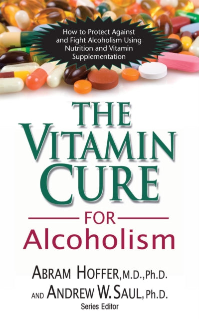 The Vitamin Cure for Alcoholism: Orthomolecular