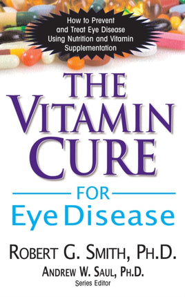 The Vitamin Cure for Eye Disease: How to Prevent