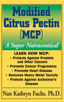 Modified Citrus Pectin (MCP): A Super