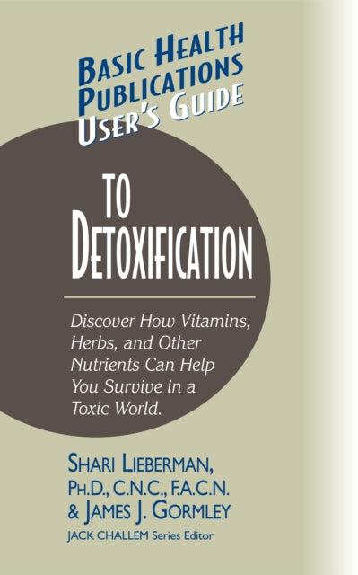 User's Guide to Detoxification: Discover How