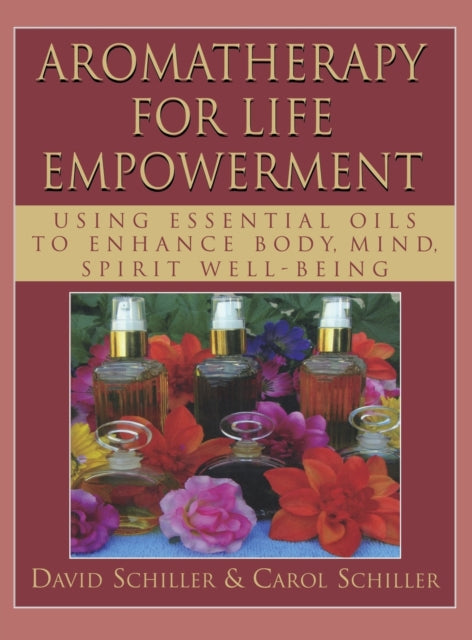 Aromatherapy for Life Empowerment: Using