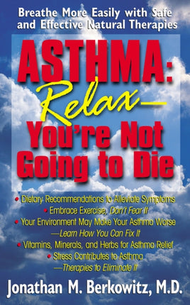Asthma: Relax, You're Not Going to Die: Breathe