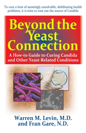Beyond the Yeast Connection: A How-To Guide to