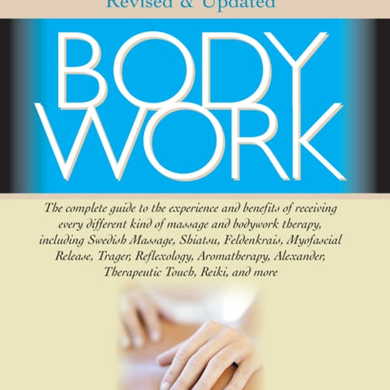 Bodywork: What Type of Massage to Get and How to