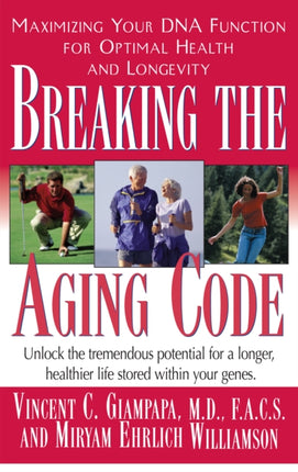 Breaking the Aging Code: Maximizing Your DNA