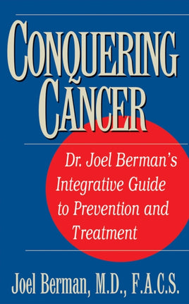 Conquering Cancer: Dr. Joel Berman's Integrative