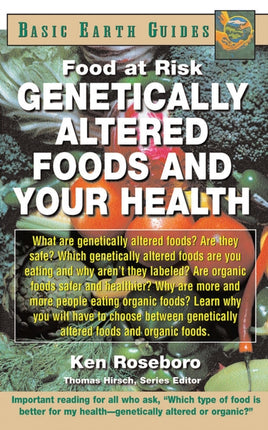 Genetically Altered Foods and Your Health: Food