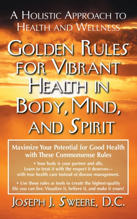 Golden Rules for Vibrant Health in Body, Mind,