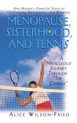 Menopause, Sisterhood, and Tennis: A Miraculous