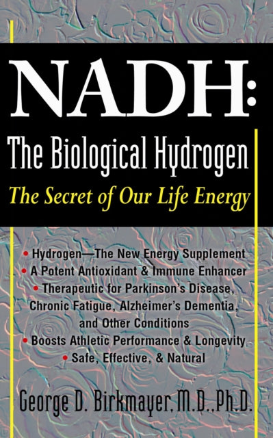 NADH: The Biological Hydrogen: The Secret of Our