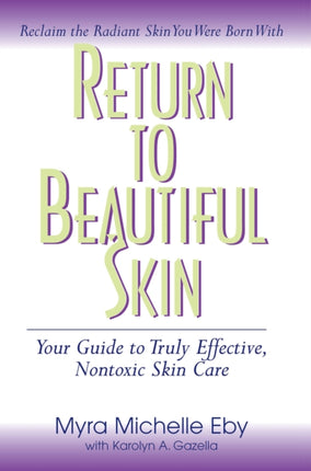 Return to Beautiful Skin: Your Guide to Truly