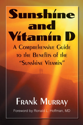 Sunshine and Vitamin D: A Comprehensive Guide to