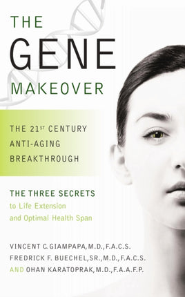 The Gene Makeover: The 21st Century Anti-Aging