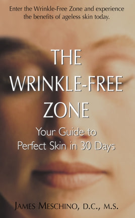 The Wrinkle-Free Zone: Your Guide to Perfect Skin