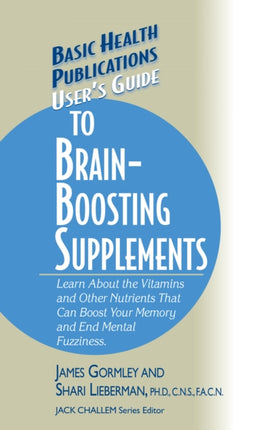 User's Guide to Brain-Boosting Supplements: Learn